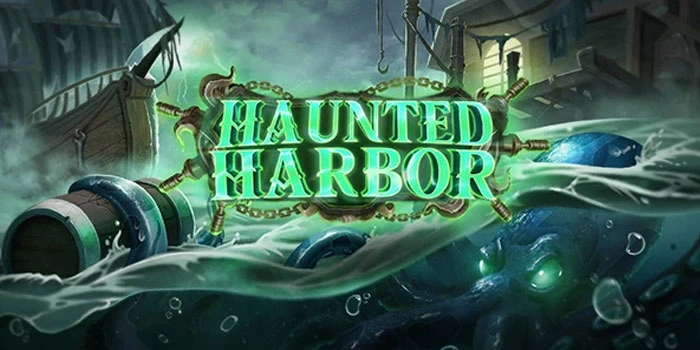 Rahasia Menang Jackpot Mudah di Slot Haunted Harbor 